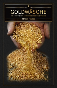 Buchcover: Mark Pieth. Goldwäsche - Die schmutzigen Geheimnisse des Goldhandels. Salis Verlag, Zürich, 2019.