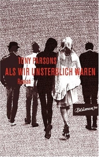 Buchcover: Tony Parsons. Als wir unsterblich waren - Roman. Blumenbar Verlag, Berlin, 2006.
