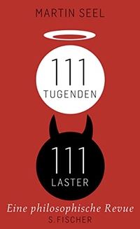 Buchcover: Martin Seel. 111 Tugenden, 111 Laster - Eine philosophische Revue. S. Fischer Verlag, Frankfurt am Main, 2011.