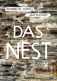 Buchcover: Jon Klassen / Kenneth Oppel. Das Nest - (ab 12 Jahre) . Cecilie Dressler Verlag, Hamburg, 2016.
