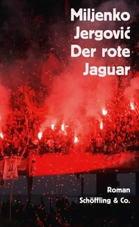 Cover: Miljenko Jergovic. Der rote Jaguar - Roman. Schöffling und Co. Verlag, Frankfurt am Main, 2021.
