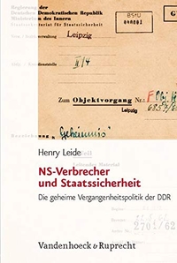 Buchcover: Henry Leide. NS-Verbrecher und Staatssicherheit - Die geheime Vergangenheitspolitik der DDR. Vandenhoeck und Ruprecht Verlag, Göttingen, 2005.