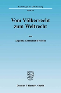 Cover: Vom Völkerrecht zum Weltrecht