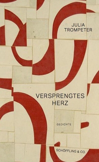 Buchcover: Julia Trompeter. Versprengtes Herz - Gedichte. Schöffling und Co. Verlag, Frankfurt am Main, 2023.