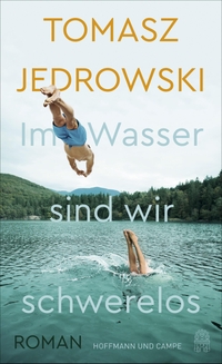 Buchcover: Tomasz Jedrowski. Im Wasser sind wir schwerelos - Roman. Hoffmann und Campe Verlag, Hamburg, 2021.