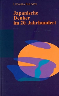 Buchcover: Ueyama Shunpei. Japanische Denker im 20. Jahrhundert. Iudicium Verlag, München, 2000.