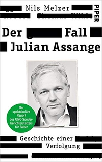 Buchcover: Nils Melzer. Der Fall Julian Assange - Geschichte einer Verfolgung. Piper Verlag, München, 2021.