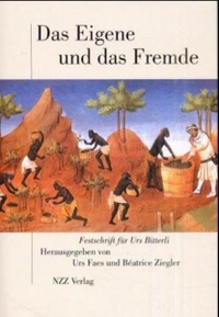 Buchcover: Das Eigene und das Fremde - Festschrift für Urs Bitterli. NZZ libro, Zürich, 2000.
