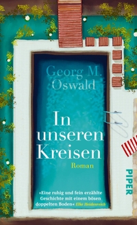 Buchcover: Georg M. Oswald. In unseren Kreisen - Roman. Piper Verlag, München, 2023.