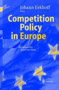 Buchcover: Johann Eekhoff (Hg.). Competition Policy in Europe. Springer Verlag, Heidelberg, 2004.
