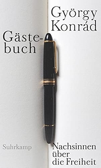 Buchcover: György Konrad. Gästebuch - Nachsinnen über die Freiheit. Suhrkamp Verlag, Berlin, 2016.