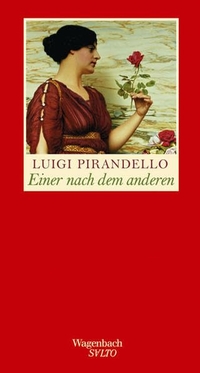 Buchcover: Luigi Pirandello. Einer nach dem anderen - Novelle. Klaus Wagenbach Verlag, Berlin, 2006.
