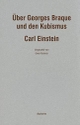 Cover: Carl Einstein. Über Georges Braque und den Kubismus. Diaphanes Verlag, Zürich, 2013.
