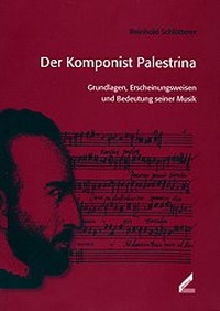 Buchcover: Reinhold Schlötterer. Der Komponist Palestrina - Grundlagen, Erscheinungsweisen und Bedeutung seiner Musik. Wißner Verlag, Augsburg, 2002.