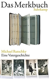 Buchcover: Michael Rutschky. Das Merkbuch - Eine Vatergeschichte. Suhrkamp Verlag, Berlin, 2012.