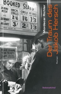 Cover: Mordecai Richler. Der Traum des Jakob Hersch - Roman. Liebeskind Verlagsbuchhandlung, München, 2009.