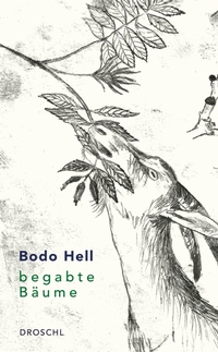 Buchcover: Bodo Hell. Begabte Bäume. Droschl Verlag, Graz, 2023.