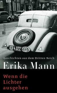Buchcover: Erika Mann. Wenn die Lichter ausgehen - Geschichten aus dem Dritten Reich. Rowohlt Verlag, Hamburg, 2005.
