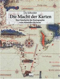 Buchcover: Ute Schneider. Die Macht der Karten - Eine Geschichte der Kartografie vom Mittelalter bis heute. Primus Verlag, Darmstadt, 2004.