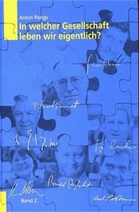 Armin Pongs (Hg.). In welcher Gesellschaft leben wir eigentlich? - Gesellschaftskonzepte im Vergleich. Band 2. Dilemma Verlag, München, 2000.