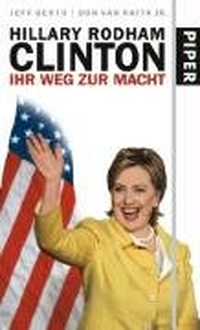 Cover: Jeff Gerth / Don Van Natta. Hillary Rodham Clinton - Ihr Weg zur Macht. Piper Verlag, München, 2007.