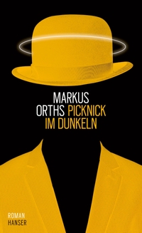 Buchcover: Markus Orths. Picknick im Dunkeln - Roman. Carl Hanser Verlag, München, 2020.