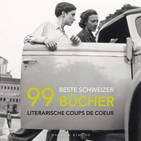 Buchcover: 99 beste Schweizer Bücher - Literarische Coups de Coeur. Nagel und Kimche Verlag, Zürich, 2020.
