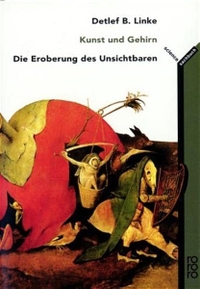 Buchcover: Detlef Linke. Kunst und Gehirn - Die Eroberung des Unsichtbaren. Rowohlt Verlag, Hamburg, 2001.