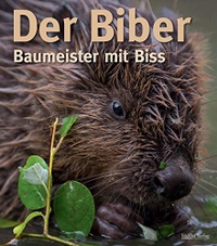 Buchcover: Christof Angst. Der Biber - Baumeister mit Biss. Südostdeutsches Kulturwerk Verlag, München, 2020.