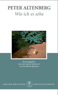 Cover: Peter Altenberg. Wie ich es sehe. Manesse Verlag, Zürich, 2007.