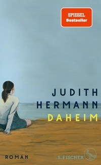 Buchcover: Judith Hermann. Daheim - Roman. S. Fischer Verlag, Frankfurt am Main, 2021.