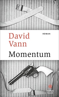 Cover: David Vann. Momentum - Roman. Carl Hanser Verlag, München, 2020.