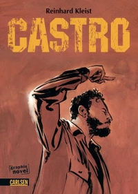 Cover: Reinhard Kleist. Castro. Carlsen Verlag, Hamburg, 2010.