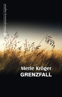 Buchcover: Merle Kröger. Grenzfall - Roman. Argument Verlag, Hamburg, 2012.