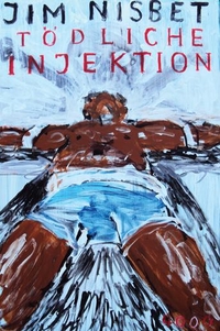 Buchcover: Jim Nisbet. Tödliche Injektion - Roman. Pulp Master, Berlin, 2010.