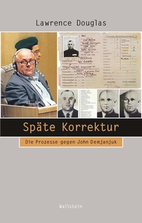 Buchcover: Lawrence Douglas. Späte Korrektur - Die Prozesse gegen John Demjanjuk. Wallstein Verlag, Göttingen, 2020.