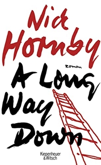Buchcover: Nick Hornby. A Long Way Down - Roman. Kiepenheuer und Witsch Verlag, Köln, 2005.