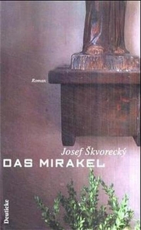 Buchcover: Josef Skvorecky. Das Mirakel - Roman. Deuticke Verlag, Wien, 2001.