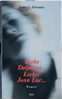 Cover: Liebe Delphine ... Lieber Jean-Luc