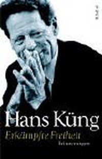 Buchcover: Hans Küng. Erkämpfte Freiheit - Erinnerungen. Piper Verlag, München, 2002.