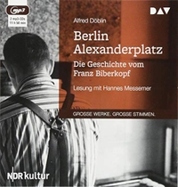 Cover: Alfred Döblin. Berlin Alexanderplatz. Die Geschichte vom Franz Biberkopf - 2 mp3-CDs. Der Audio Verlag (DAV), Berlin, 2018.