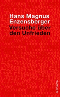 Cover: Hans Magnus Enzensberger. Versuche über den Unfrieden. Suhrkamp Verlag, Berlin, 2015.