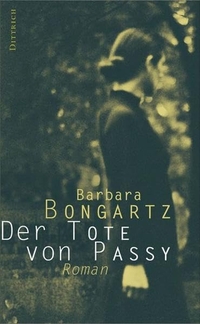 Buchcover: Barbara Bongartz. Der Tote von Passy - Roman. Dittrich Verlag, Berlin, 2007.