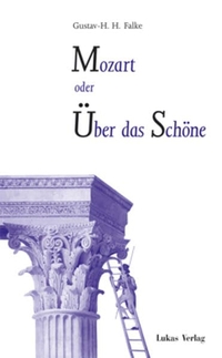 Cover: Gustav Falke. Mozart oder Über das Schöne. Lukas Verlag, Berlin, 2006.