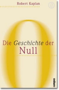 Cover: Robert Kaplan. Die Geschichte der Null. Campus Verlag, Frankfurt am Main, 2000.