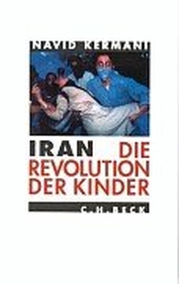 Buchcover: Navid Kermani. Iran. Die Revolution der Kinder. C.H. Beck Verlag, München, 2001.