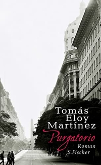 Buchcover: Tomas Eloy Martinez. Purgatorio - Roman. S. Fischer Verlag, Frankfurt am Main, 2010.