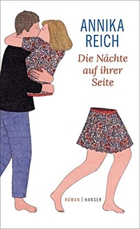 Cover: Annika Reich. Die Nächte auf ihrer Seite - Roman. Carl Hanser Verlag, München, 2015.