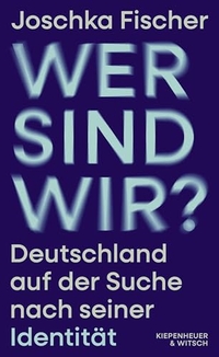 Joschka Fischer. Wer sind wir? - Deutschland auf der Suche nach seiner Identität. Kiepenheuer und Witsch Verlag, Köln, 2026.