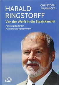 Buchcover: Christoph Wunnicke. Harald Ringstorff - Von der Werft in die Staatskanzlei. Sozialdemokrat und Mecklenburger. J. H. W. Dietz Verlag, Bonn, 2018.